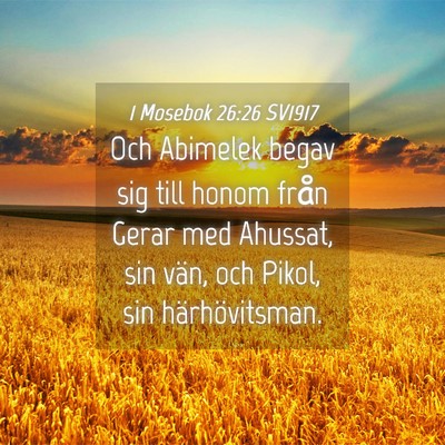 Picture 04 - 1 Mosebok 26:26 SV1917 - Och Abimelek begav sig till honom från Gerar med - Bible Verse Picture