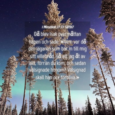 Picture 04 - 1 Mosebok 27:33 SV1917 - Då blev Isak övermåttan häpen och sade: »Vem - Bible Verse Picture