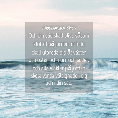 Picture 04 - 1 Mosebok 28:14 SV1917 - Och din säd skall bliva såsom stoftet på - Bible Verse Picture