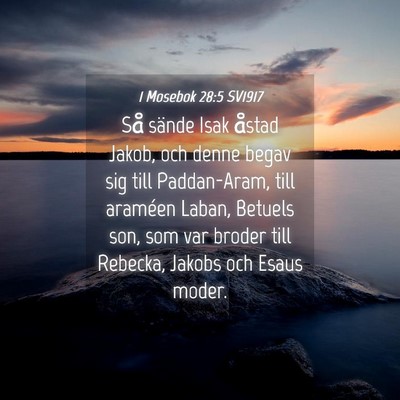 Picture 04 - 1 Mosebok 28:5 SV1917 - Så sände Isak åstad Jakob, och denne begav sig - Bible Verse Picture