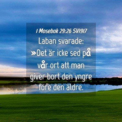 Picture 04 - 1 Mosebok 29:26 SV1917 - Laban svarade: »Det är icke sed på vår ort - Bible Verse Picture