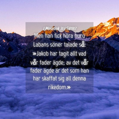 Picture 04 - 1 Mosebok 31:1 SV1917 - Men han fick höra huru Labans söner talade så: - Bible Verse Picture