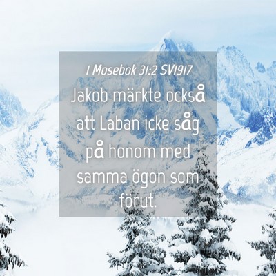 Picture 04 - 1 Mosebok 31:2 SV1917 - Jakob märkte också att Laban icke såg på - Bible Verse Picture