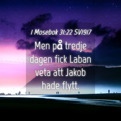 Picture 04 - 1 Mosebok 31:22 SV1917 - Men på tredje dagen fick Laban veta att Jakob - Bible Verse Picture