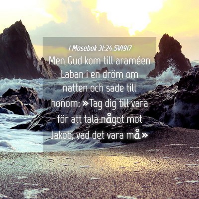 Picture 04 - 1 Mosebok 31:24 SV1917 - Men Gud kom till araméen Laban i en dröm om - Bible Verse Picture