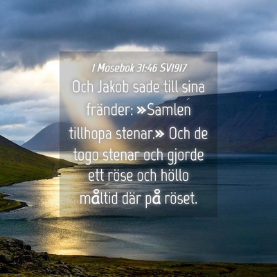 Picture 04 - 1 Mosebok 31:46 SV1917 - Och Jakob sade till sina fränder: »Samlen - Bible Verse Picture
