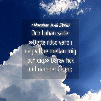 Picture 04 - 1 Mosebok 31:48 SV1917 - Och Laban sade: »Detta röse vare i dag vittne - Bible Verse Picture