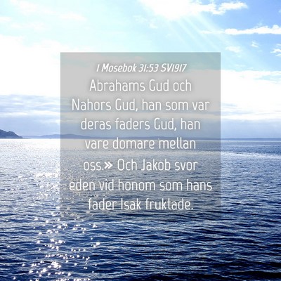 Picture 04 - 1 Mosebok 31:53 SV1917 - Abrahams Gud och Nahors Gud, han som var deras - Bible Verse Picture