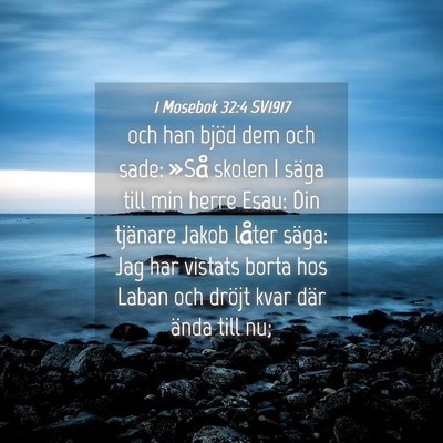 Picture 04 - 1 Mosebok 32:4 SV1917 - och han bjöd dem och sade: »Så skolen I säga - Bible Verse Picture