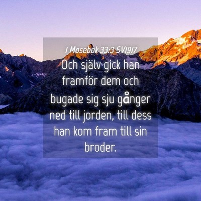 Picture 04 - 1 Mosebok 33:3 SV1917 - Och själv gick han framför dem och bugade sig - Bible Verse Picture