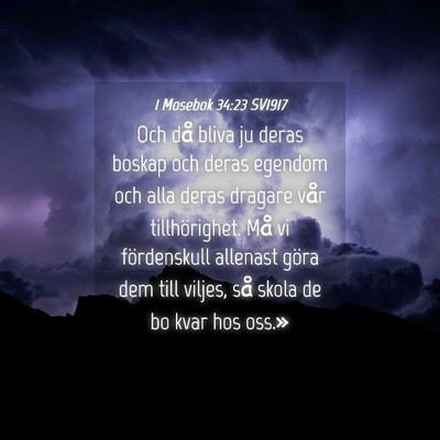 Picture 04 - 1 Mosebok 34:23 SV1917 - Och då bliva ju deras boskap och deras egendom - Bible Verse Picture