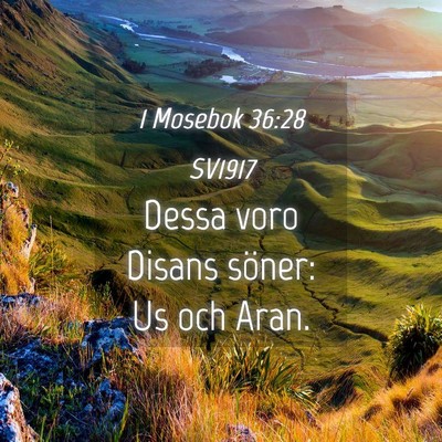 Picture 04 - 1 Mosebok 36:28 SV1917 - Dessa voro Disans söner: Us och - Bible Verse Picture