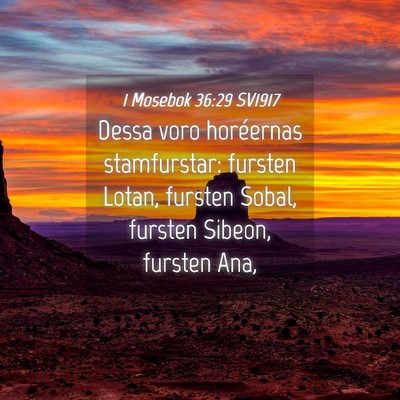 Picture 04 - 1 Mosebok 36:29 SV1917 - Dessa voro horéernas stamfurstar: fursten Lotan, - Bible Verse Picture