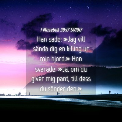 Picture 04 - 1 Mosebok 38:17 SV1917 - Han sade: »Jag vill sända dig en killing ur min - Bible Verse Picture
