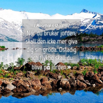 Picture 04 - 1 Mosebok 4:12 SV1917 - När du brukar jorden, skall den icke mer giva - Bible Verse Picture