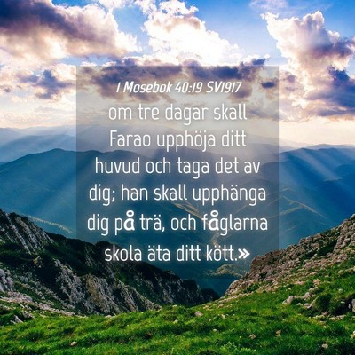 Picture 04 - 1 Mosebok 40:19 SV1917 - om tre dagar skall Farao upphöja ditt huvud och - Bible Verse Picture