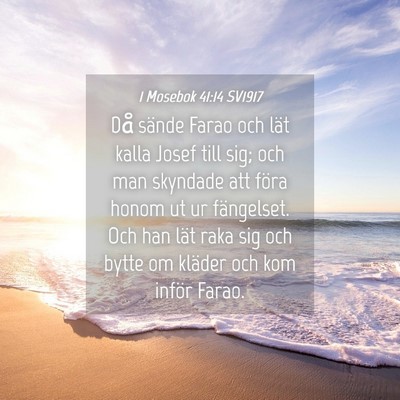Picture 04 - 1 Mosebok 41:14 SV1917 - Då sände Farao och lät kalla Josef till sig; - Bible Verse Picture
