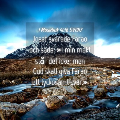 Picture 04 - 1 Mosebok 41:16 SV1917 - Josef svarade Farao och sade: »I min makt står - Bible Verse Picture