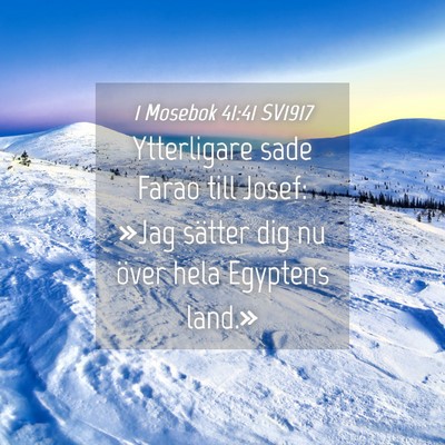 Picture 04 - 1 Mosebok 41:41 SV1917 - Ytterligare sade Farao till Josef: »Jag sätter - Bible Verse Picture