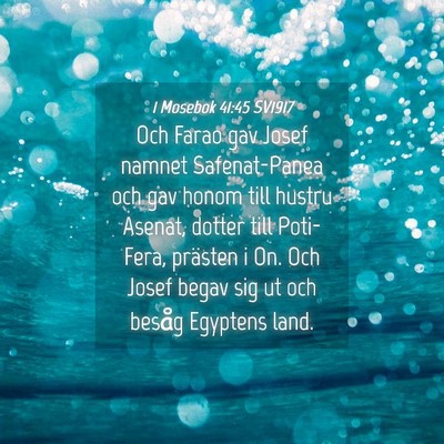 Picture 04 - 1 Mosebok 41:45 SV1917 - Och Farao gav Josef namnet Safenat-Panea och gav - Bible Verse Picture