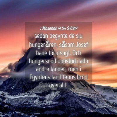 Picture 04 - 1 Mosebok 41:54 SV1917 - sedan begynte de sju hungeråren, såsom Josef - Bible Verse Picture