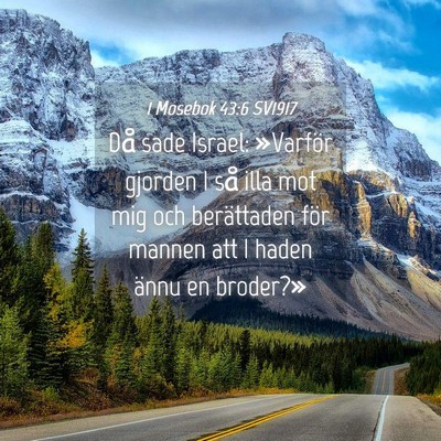 Picture 04 - 1 Mosebok 43:6 SV1917 - Då sade Israel: »Varför gjorden I så illa mot - Bible Verse Picture