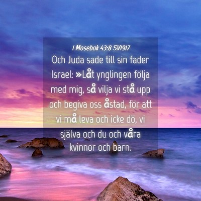 Picture 04 - 1 Mosebok 43:8 SV1917 - Och Juda sade till sin fader Israel: »Låt - Bible Verse Picture