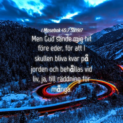 Picture 04 - 1 Mosebok 45:7 SV1917 - Men Gud sände mig hit före eder, för att I - Bible Verse Picture
