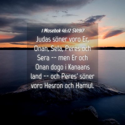 Picture 04 - 1 Mosebok 46:12 SV1917 - Judas söner voro Er, Onan, Sela, Peres och Sera - Bible Verse Picture