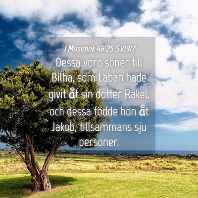 Picture 04 - 1 Mosebok 46:25 SV1917 - Dessa voro söner till Bilha, som Laban hade - Bible Verse Picture