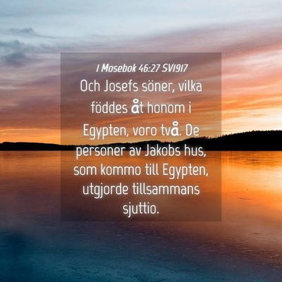 Picture 04 - 1 Mosebok 46:27 SV1917 - Och Josefs söner, vilka föddes åt honom i - Bible Verse Picture