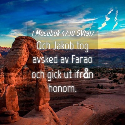 Picture 04 - 1 Mosebok 47:10 SV1917 - Och Jakob tog avsked av Farao och gick ut ifrån - Bible Verse Picture