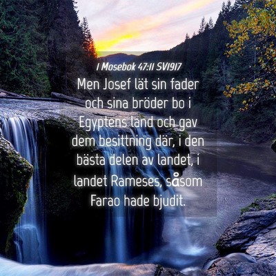 Picture 04 - 1 Mosebok 47:11 SV1917 - Men Josef lät sin fader och sina bröder bo i - Bible Verse Picture