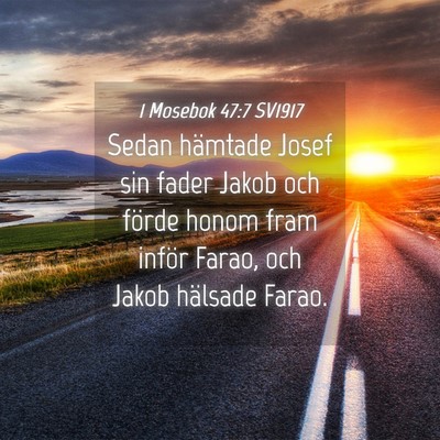Picture 04 - 1 Mosebok 47:7 SV1917 - Sedan hämtade Josef sin fader Jakob och förde - Bible Verse Picture
