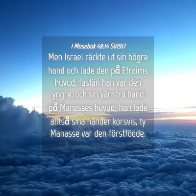 Picture 04 - 1 Mosebok 48:14 SV1917 - Men Israel räckte ut sin högra hand och lade - Bible Verse Picture