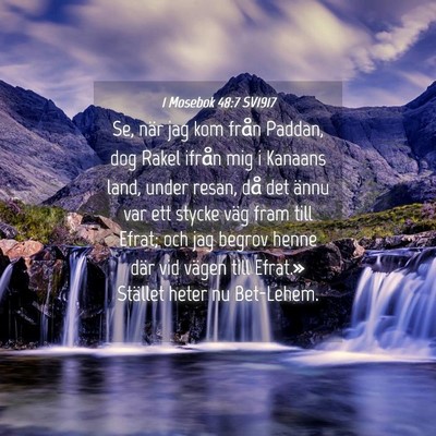 Picture 04 - 1 Mosebok 48:7 SV1917 - Se, när jag kom från Paddan, dog Rakel ifrån - Bible Verse Picture