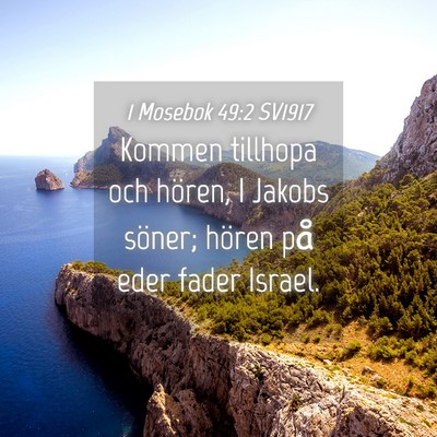 Picture 04 - 1 Mosebok 49:2 SV1917 - Kommen tillhopa och hören, I Jakobs söner; - Bible Verse Picture