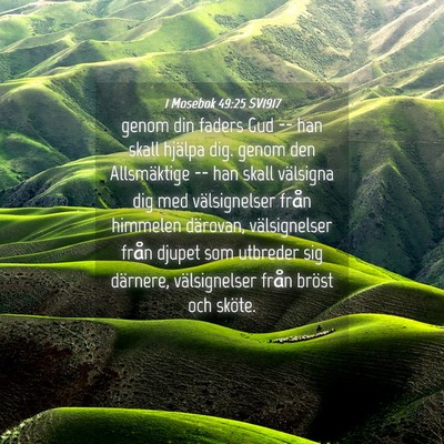 Picture 04 - 1 Mosebok 49:25 SV1917 - genom din faders Gud -- han skall hjälpa dig. - Bible Verse Picture