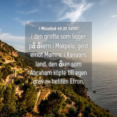 Picture 04 - 1 Mosebok 49:30 SV1917 - i den grotta som ligger på åkern i Makpela, - Bible Verse Picture