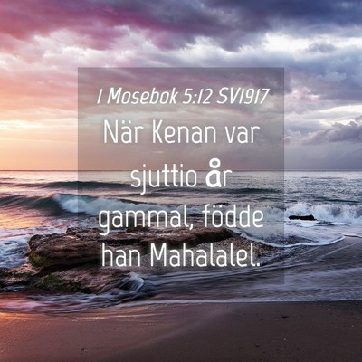 Picture 04 - 1 Mosebok 5:12 SV1917 - När Kenan var sjuttio år gammal, födde han - Bible Verse Picture