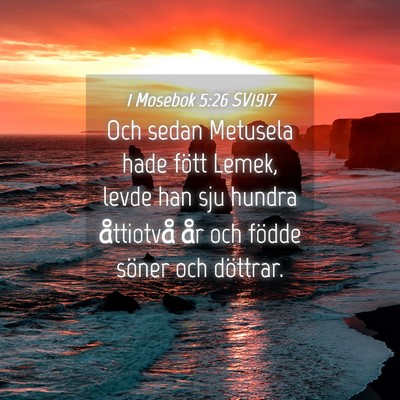 Picture 04 - 1 Mosebok 5:26 SV1917 - Och sedan Metusela hade fött Lemek, levde han - Bible Verse Picture