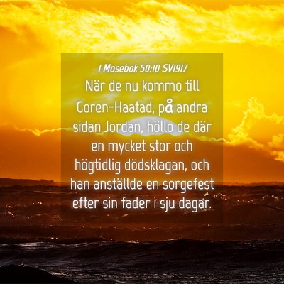 Picture 04 - 1 Mosebok 50:10 SV1917 - När de nu kommo till Goren-Haatad, på andra - Bible Verse Picture