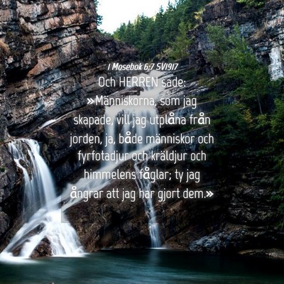 Picture 04 - 1 Mosebok 6:7 SV1917 - Och HERREN sade: »Människorna, som jag skapade, - Bible Verse Picture
