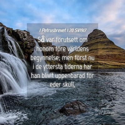 Picture 04 - 1 Petrusbrevet 1:20 SV1917 - Så var förutsett om honom före världens - Bible Verse Picture