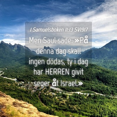 Picture 04 - 1 Samuelsboken 11:13 SV1917 - Men Saul sade: »På denna dag skall ingen - Bible Verse Picture