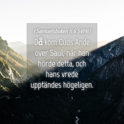 Picture 04 - 1 Samuelsboken 11:6 SV1917 - Då kom Guds Ande över Saul, när han hörde - Bible Verse Picture