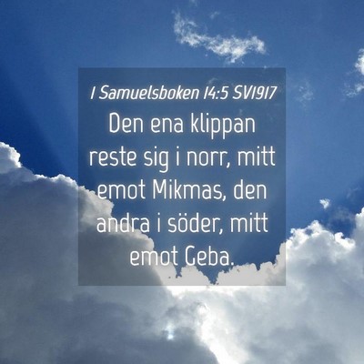 Picture 04 - 1 Samuelsboken 14:5 SV1917 - Den ena klippan reste sig i norr, mitt emot - Bible Verse Picture