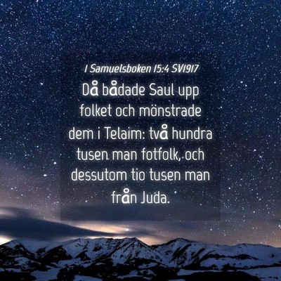 Picture 04 - 1 Samuelsboken 15:4 SV1917 - Då bådade Saul upp folket och mönstrade dem i - Bible Verse Picture