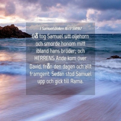Picture 04 - 1 Samuelsboken 16:13 SV1917 - Då tog Samuel sitt oljehorn och smorde honom - Bible Verse Picture