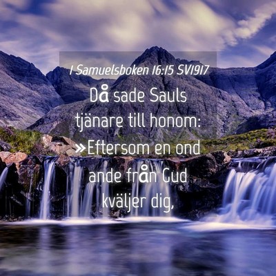 Picture 04 - 1 Samuelsboken 16:15 SV1917 - Då sade Sauls tjänare till honom: »Eftersom en - Bible Verse Picture